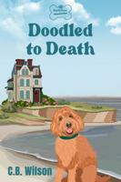 Doodled to Death: A Dog Lover's Cozy Mystery (Barkview Mysteries) 1737439387 Book Cover