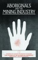 Aboriginals and the Mining Industry: Case Studies of the Australian Experience 0367717360 Book Cover