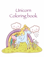 Unicorn Coloring book: Cute Coloring Book - 100 Magical Pages With Unicorns, For Kids Ages 4-8 B08Y49J2WM Book Cover