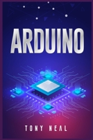 Arduino: An A-to-Z Introduction to Arduino for Complete Newbies 3986534253 Book Cover