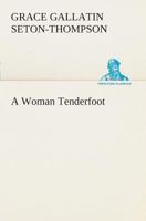 A Woman Tenderfoot 1421804476 Book Cover