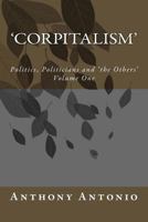 'Corpitalism': Politics, Politicians and 'the Others' 1517124158 Book Cover