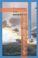 Crossing the Socio's Path 179563698X Book Cover