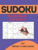Sudoku Puzzles Book For Adults: 300 Medium to Hard Sudoku Puzzles book for adults and kids with Solutions Book - 5 B096TTS4T5 Book Cover