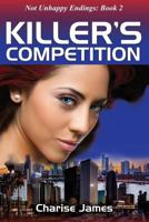 Killer's Competition (Not Unhappy Endings Book 2) 1517060508 Book Cover