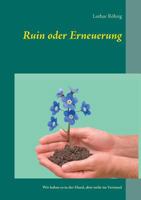 Ruin oder Erneuerung: Wir haben es in der Hand, aber nicht im Verstand 3752834536 Book Cover