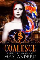 A Phoenix Dragon Novel 02: Coalesce 1944599134 Book Cover