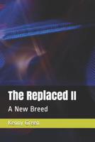 The Replaced II: A New Breed 1093722592 Book Cover
