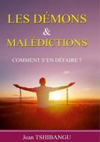 LES DÉMONS & MALÉDICTIONS, COMMENT S'EN DÉFAIRE 1326025430 Book Cover