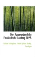Der Ausserordentliche Finnlandische Landtag 1899. 0559583184 Book Cover