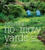 Beautiful No-Mow Yards: 50 Amazing Lawn Alternatives 1604692383 Book Cover