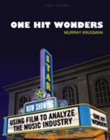 One Hit Wonders: Using Film to Analyze the Music Industry 1626616698 Book Cover