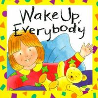 Wake Up, Everybody (Toddler Board Books) 0745934919 Book Cover