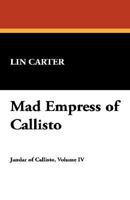 Mad Empress of Callisto 1434494977 Book Cover