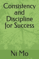 Consistency and Discipline for Success B0GW7NMYNK Book Cover