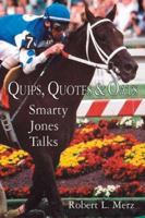 Quips, Quotes & Oats: Smarty Jones Talk 0976586800 Book Cover