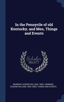 In the Pennyrile of old Kentucky, and Men, Things and Events 1340269120 Book Cover