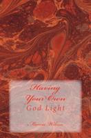 Having Your Own: God Light 1499274866 Book Cover