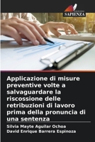 Applicazione di misure preventive volte a salvaguardare la riscossione delle retribuzioni di lavoro prima della pronuncia di una sentenza 6204111426 Book Cover