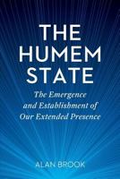 The Humem State: The Emergence and Establishment of Our Extended Presence 0692251626 Book Cover