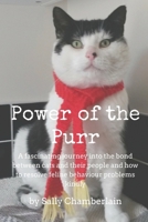 Power Of The Purr: A Fascinating Journey Into the Bond Between Cats and Their People and How to Resolve Feline Behaviour Problems Kindly 1980744513 Book Cover