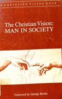 Christian Vision Man In Society (Christian Vision Book) 0916308995 Book Cover