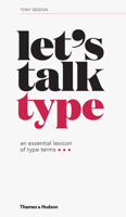 How to Speak Type: An Essential Lexicon of Type Terms from Ascender to Zabatana 0500292299 Book Cover