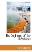 The Beginning of the Revolution 3337234488 Book Cover