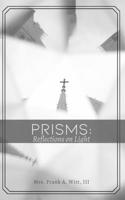 Prisms: Reflections on Light 1710703784 Book Cover