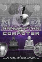 Khnum-Ptah to Computer: The African Initialization of Computer Science 1300498919 Book Cover