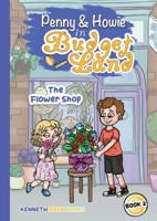 The Journey of Penny and Howie in Budgetland: The Flower Shop (Adventures in BudgetLand) B0G65R787B Book Cover