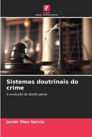 Sistemas doutrinais do crime: A evolução do direito penal 6206357260 Book Cover