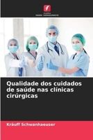 Qualidade dos cuidados de saúde nas clínicas cirúrgicas (Portuguese Edition) 6207565215 Book Cover