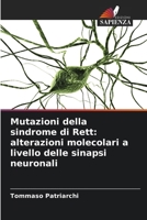 Mutazioni della sindrome di Rett: alterazioni molecolari a livello delle sinapsi neuronali (Italian Edition) 6206970973 Book Cover