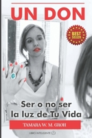 UN DON: Ser o No Ser la Luz de Tu Vida null Book Cover