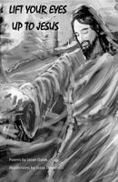 Lift Your Eyes Up to Jesus 0997931019 Book Cover