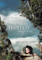 Hope For The Harlot: Filling in the Gap 1449733220 Book Cover