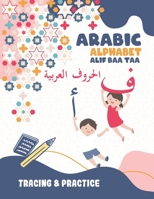 Arabic Alphabet Alif Baa Taa Tracing And Practice: Learning How To Write The Arabic Letters, Tracing Workbook For Kids Age 2-6, Preschool, ... Gift For Bilingual Parents, Arab Neighbors B09DDZ89GB Book Cover