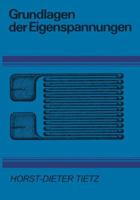 Grundlagen Der Eigenspannungen: Entstehung in Metallen, Hochpolymeren Und Silikatischen Werkstoffen Messtechnik Und Bewertung 3709195063 Book Cover