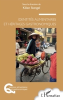 Identités alimentaires et héritages gastronomiques (Questions Alimentaires Et Gastronomiques) (French Edition) 2343222665 Book Cover
