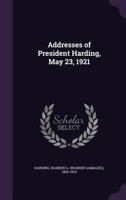 Addresses of President Harding, May 23, 1921 1355504201 Book Cover