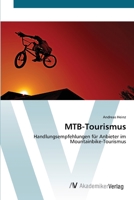 MTB-Tourismus: Handlungsempfehlungen für Anbieter im Mountainbike-Tourismus 3639404912 Book Cover