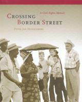Crossing Border Street: A Civil Rights Memoir 0520221478 Book Cover