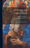 John of Nepomuk: Patron Saint of Bohemia 1021345148 Book Cover