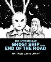 The Interstellar Ghost Ship at the End of the Road 0578315831 Book Cover