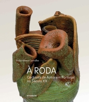 A Roda: Cer�mica de Autor Em Portugal No S�culo XX 3897906422 Book Cover