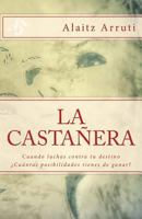 La Castañera: Cuando luchas contra tu destino ¿Cuántas posibilidades tienes de ganar? 1523991690 Book Cover