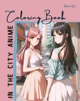 Anime Art In The City Anime Coloring Book B0C7S2L51X Book Cover