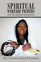 Spiritual Warfare Prayers: For the Joshua Generation 1524653535 Book Cover