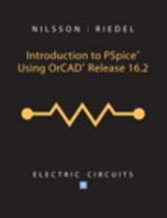 Introduction to PSpice Using OrCad Release 16.2: Electric Circuits 013212307X Book Cover